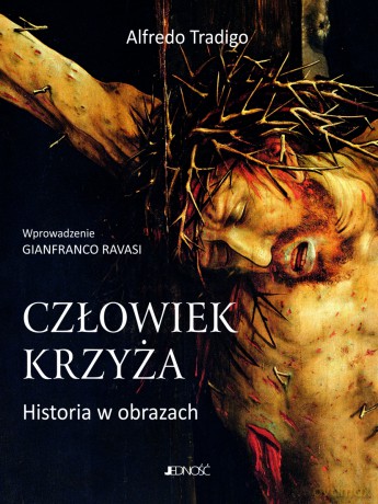 Człowiek Krzyża Historia W Obrazach Tw - Alfredo Tradigo [KSIĄŻKA]
