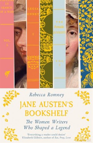 Jane Austen's Bookshelf: The women writers who shaped a legend - Rebecca Romney [KSIĄŻKA]