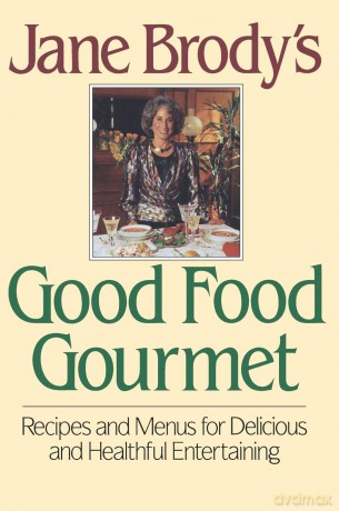 Jane Brody`s Good Food Gourmet - Recipes and Menus for Delicious and Healthful Entertaining - J Brody [KSIĄŻKA]