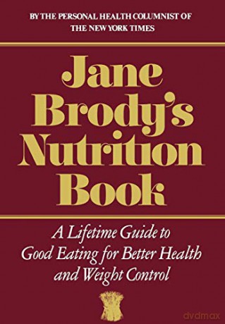 Jane Brody`s Nutrition Book - A Lifetime Guide to Good Eating for Better Health and Weight Control - J Brody [KSIĄŻKA]