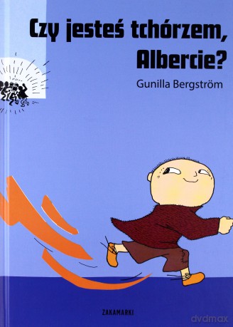 Czy Jesteś Tchórzem Albercie Tw - Gunilla Bergstrom [KSIĄŻKA]