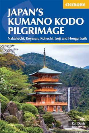 Japan's Kumano Kodo Pilgrimage: Nakahechi, Koyasan, Kohechi, Iseji and Hongu trails - Kat Davis [KSIĄŻKA]
