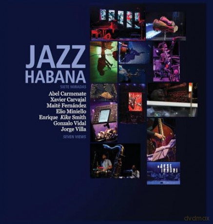 Jazz Habana: Siete Miradas/Seven Views. A Photographic celebration of Cuban Jazz - Abel Carmenate [KSIĄŻKA]