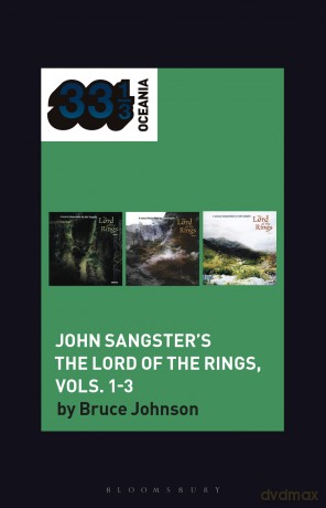 John Sangster's The Lord of the Rings, Vols. 1-3 (33 1/3 Oceania) - Bruce Johnson [KSIĄŻKA]