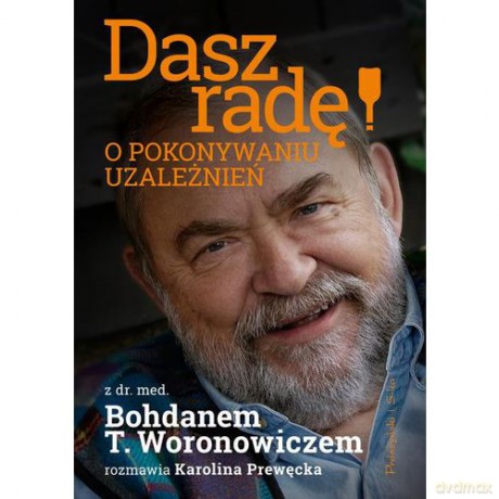 Dasz Radę O Pokonywaniu Uzależnień Tw - Karolina Prewęcka [KSIĄŻKA]