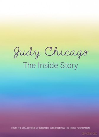 Judy Chicago: The Inside Story: From the Collections of Jordan D. Schnitzer and His Family Foundation - Mindy Werner [KSIĄŻKA]