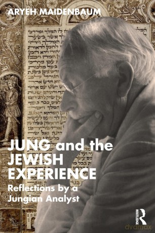 Jung and the Jewish Experience: Reflections by a Jungian Analyst - Aryeh Maidenbaum [KSIĄŻKA]