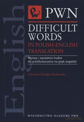 Difficult Words In Polish-English Translation - Christian Douglas Kozłowska [KSIĄŻKA]