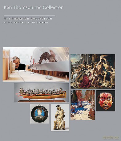 Kenneth Thomson the Collector: The Thomson Collection at the Art Gallery of Ontario - Conal Shields [KSIĄŻKA]