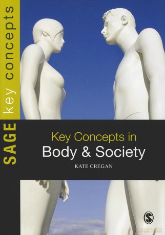 Key Concepts in Body and Society (SAGE Key Concepts series) - Kate Cregan [KSIĄŻKA]