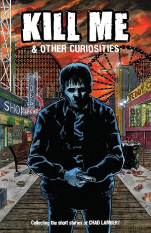 Kill Me and Other Curiosities - Chad Lambert [KSIĄŻKA]
