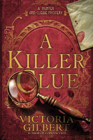 Killer Clue, A: 2 (A Hunter and Clewe Mystery) - Victoria Gilbert [KSIĄŻKA]