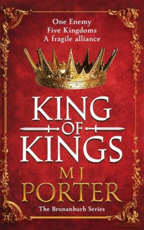 King of Kings: An action-packed unputdownable historical adventure from M J Porter (The Brunanburh Series, 1) - MJ Porter [KSIĄŻKA]