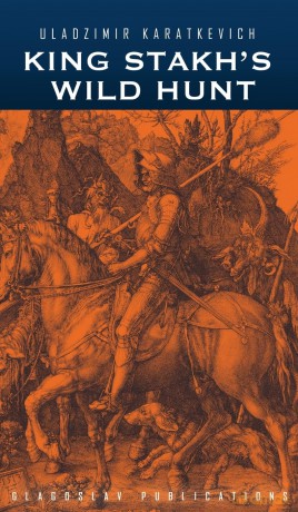 King Stakh's Wild Hunt - Uladzimir Karatkevich [KSIĄŻKA]