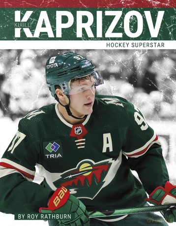 Kirill Kaprizov: Hockey Superstar (PrimeTime Hockey Superstars Set 2) - Roy Rathburn [KSIĄŻKA]