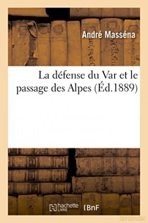 La Défense Du Var Et Le Passage Des Alpes (Sciences Sociales) - André Masséna [KSIĄŻKA]