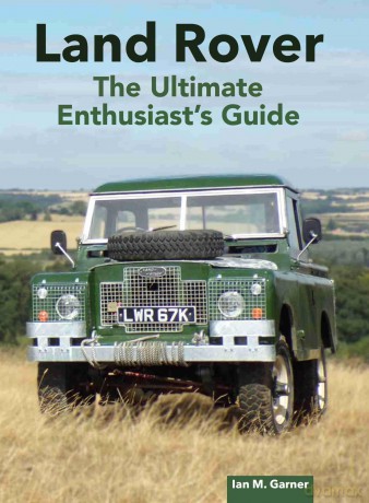 Land Rover: The Ultimate Enthusiast's Guide - Ian Garner [KSIĄŻKA]