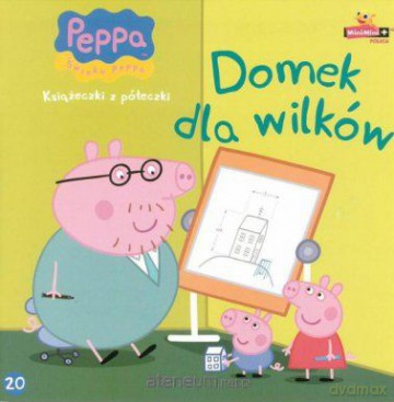 Domek Dla Wilków Świnka Peppa Książeczki Z Połeczki 20 [KSIĄŻKA]