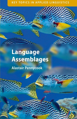 Language Assemblages (Key Topics in Applied Linguistics) - Alastair Pennycook [KSIĄŻKA]