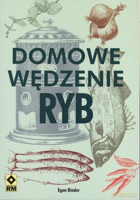 Domowe Wędzenie Ryb - Egon Binder [KSIĄŻKA]