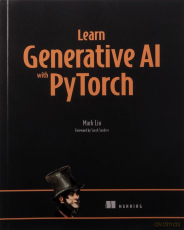 Learn Generative AI with PyTorch - Mark Liu [KSIĄŻKA]