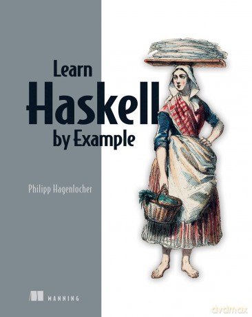 Learn Haskell by Example (Bookcamp) - Philipp Hagenlocher [KSIĄŻKA]