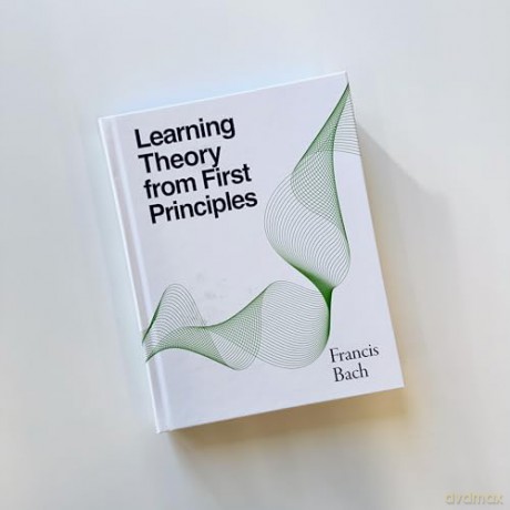 Learning Theory from First Principles (Adaptive Computation and Machine Learning) - Francis Bach [KSIĄŻKA]