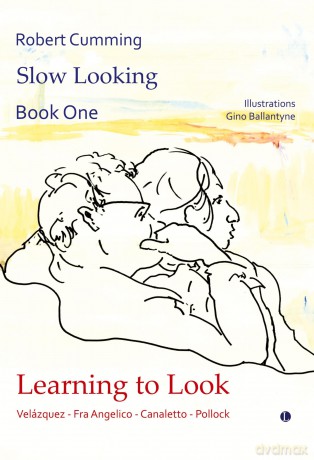 Learning to Look: Velázquez, Fra Angelico, Canaletto, Pollock - Robert Cumming [KSIĄŻKA]