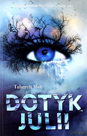 Dotyk Julii - Mafi Tahereh [KSIĄŻKA]
