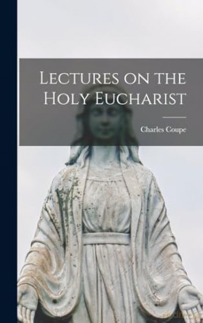 Lectures on the Holy Eucharist - Coupe Charles [KSIĄŻKA]
