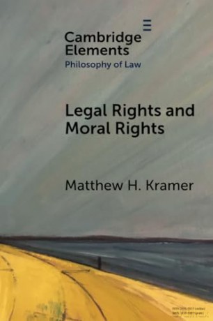 Legal Rights and Moral Rights (Elements in Philosophy of Law) - Kramer [KSIĄŻKA]