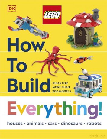 LEGO How to Build Everything! (How to Build LEGO) [KSIĄŻKA]