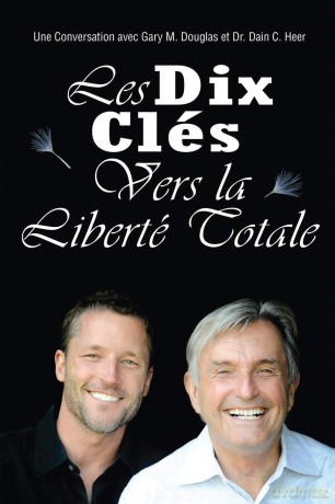 Les Dix Clés Vers La Liberté Totale - Ten Keys To Total Freedom French - Gary M Douglas [KSIĄŻKA]