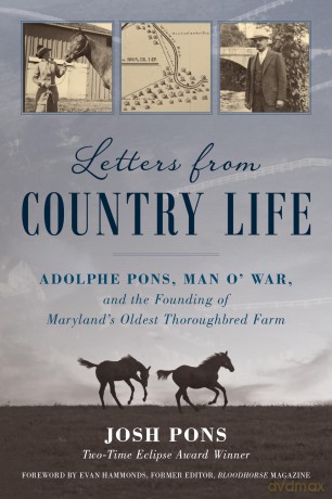 Letters from Country Life: Adolphe Pons, Man o' War, and the Founding of Maryland's Oldest Thoroughbred Farm - Josh Pons [KSIĄŻKA]