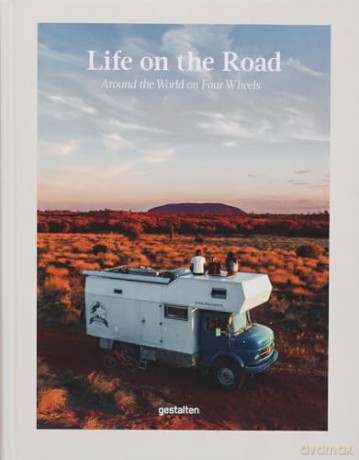Life on the Road: Around the World on Four Wheels - gestalten [KSIĄŻKA]