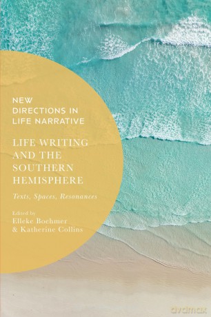 Life Writing and the Southern Hemisphere: Texts, Spaces, Resonances (New Directions in Life Narrative) - Elleke Boehmer [KSIĄŻKA]