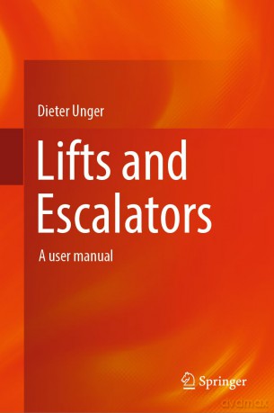 Lifts and Escalators: A user manual - Dieter Unger [KSIĄŻKA]
