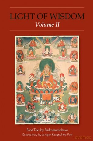 Light of Wisdom, Volume II: A Collection of Padmasambhava's Advice to the Dakini Yeshe Togyal and Other Close Disciples - Marcia Binder Schmidt [KSIĄŻKA]