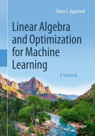 Linear Algebra and Optimization for Machine Learning: A Textbook - Charu C. Aggarwal [KSIĄŻKA]