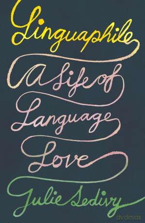 Linguaphile: A Life of Language Love - Julie Sedivy [KSIĄŻKA]