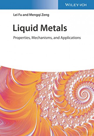 Liquid Metals: Properties, Mechanisms, and Applications - Lei Fu [KSIĄŻKA]