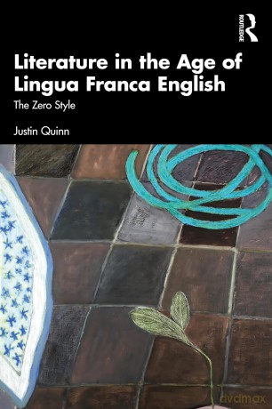 Literature in the Age of Lingua Franca English: The Zero Style - Justin Quinn [KSIĄŻKA]