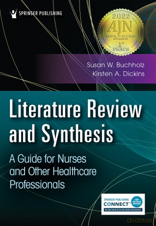 Literature Review and Synthesis: A Guide for Nurses and Other Healthcare Professionals - Susan Buchholz PhD RN ANP-BC FAANP FAAN [KSIĄŻKA]