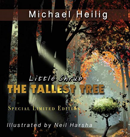 Little Shrub-The Tallest Tree: Special Limited Edition Hardback - Michael F Heilig [KSIĄŻKA]