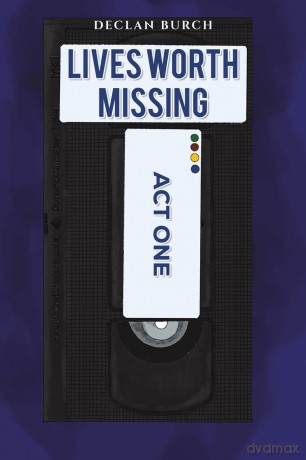 Lives Worth Missing: Act One - Declan Burch [KSIĄŻKA]