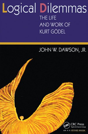 Logical Dilemmas: The Life and Work of Kurt Gödel - John Dawson [KSIĄŻKA]