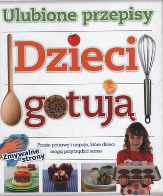 Dzieci Gotują Ulubione Przepisy Tw [KSIĄŻKA]