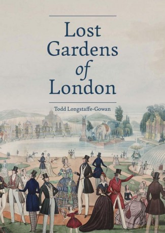 Lost Gardens of London - Todd Longstaffe-Gowan [KSIĄŻKA]