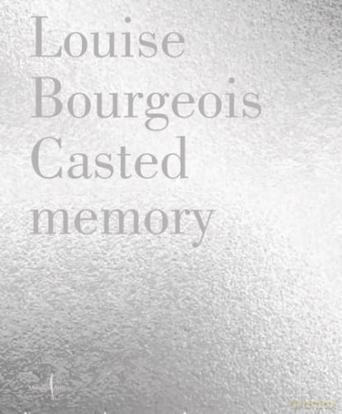 Louise Bourgeois: Casted Memory - Clo Perrone [KSIĄŻKA]