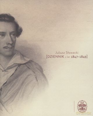 Dziennik Z Lat 1847-1849 Tw - Juliusz Słowacki [KSIĄŻKA]
